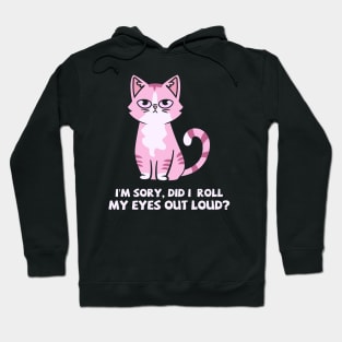 Sarcastic Cat | Hilarious Cat | Funny Cat Hoodie